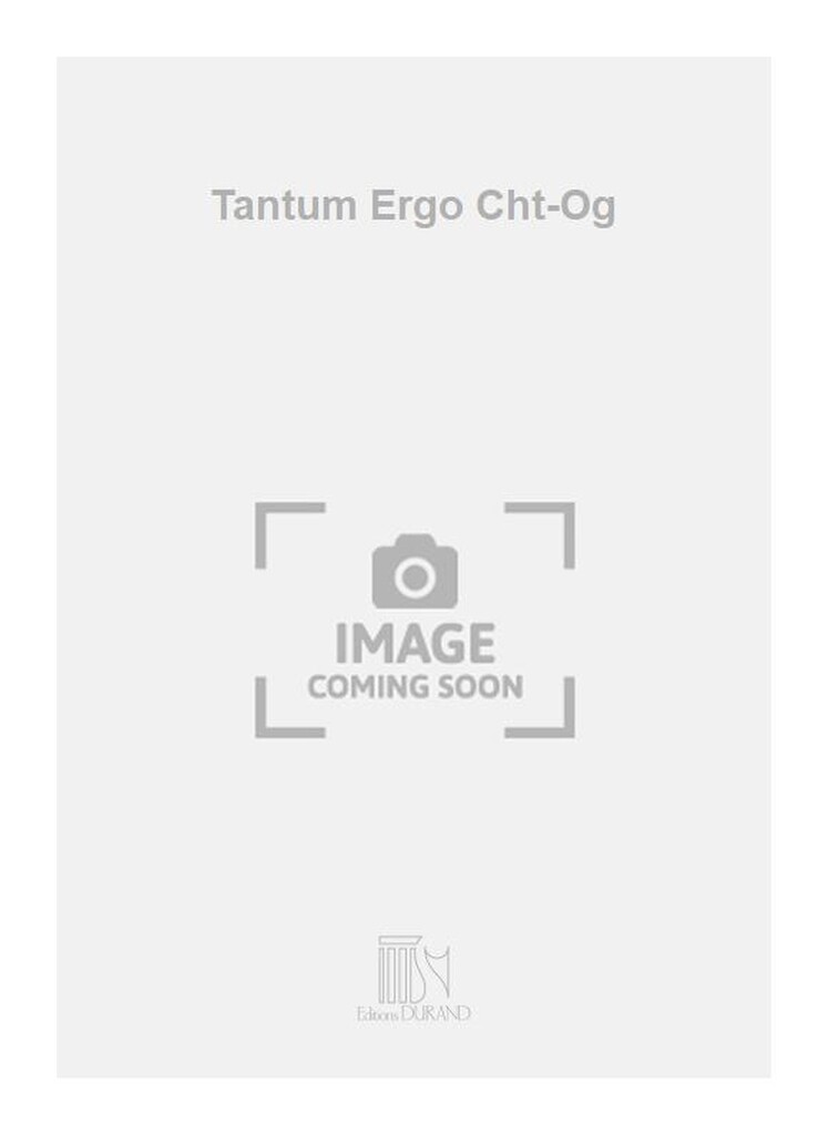 Tantum Ergo Cht-Og